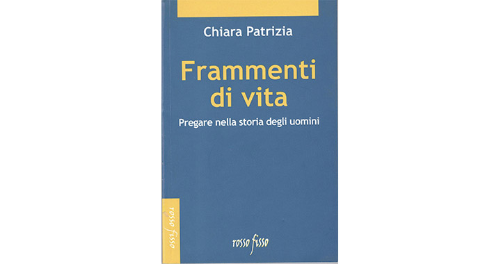 Frammenti di vita. Pregare nella storia degli uomini 1