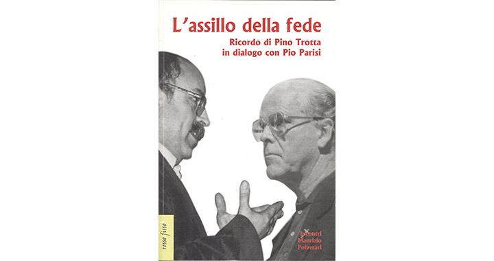 L'assillo della fede ricordo di Pino Trotta in dialogo con Pino Parisi 1