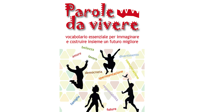 Parole da vivere: Vocabolario essenziale per immaginare a costruire insieme un futuro migliore