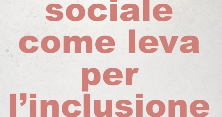 IL TEATRO SOCIALE COME LEVA PER L'INCLUSIONE SOCIALE