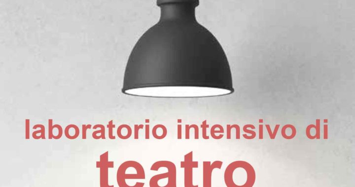 LABORATORIO TEATRALE INTENSIVO