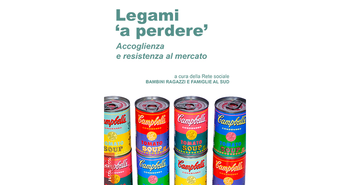 Legami "a perdere" - Accoglienza e resistenza al mercato 1